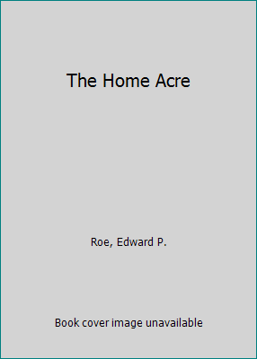 The Home Acre B00HSONL0C Book Cover