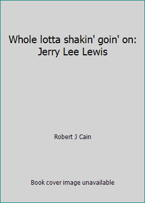 Whole lotta shakin' goin' on: Jerry Lee Lewis 0803744900 Book Cover