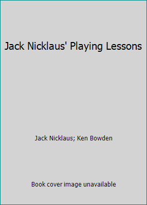 Jack Nicklaus' Playing Lessons 0394754204 Book Cover
