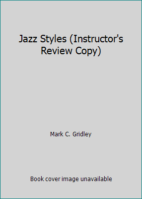 Jazz Styles (Instructor's Review Copy) 0205036848 Book Cover