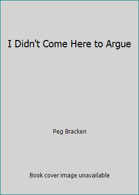 I Didn't Come Here to Argue B078QFN35P Book Cover
