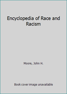 Encyclopedia of Race and Racism 0028660226 Book Cover