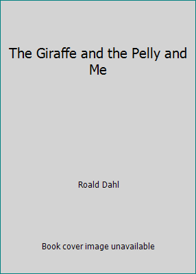 The Giraffe and the Pelly and Me 0439163676 Book Cover