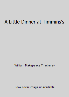 A Little Dinner at Timmins's 1522729674 Book Cover