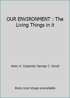 OUR ENVIRONMENT : The Living Things in it B008CPQ9DM Book Cover