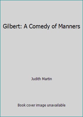 Gilbert: A Comedy of Manners B000NI6M7Y Book Cover