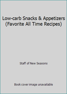 Low-carb Snacks & Appetizers (Favorite All Time... 1412701821 Book Cover