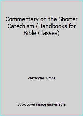 Commentary on the Shorter Catechism (Handbooks ... 0567281442 Book Cover