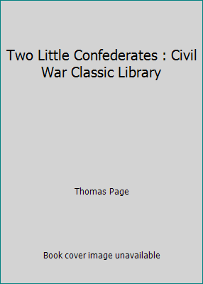 Two Little Confederates : Civil War Classic Lib... 1480226270 Book Cover