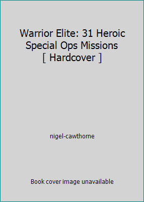 Warrior Elite: 31 Heroic Special Ops Missions [... 1435140753 Book Cover