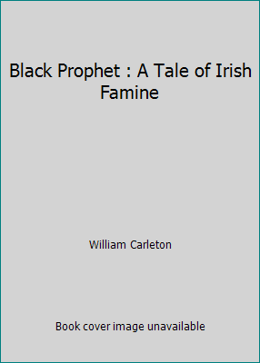 Black Prophet : A Tale of Irish Famine 1516985621 Book Cover