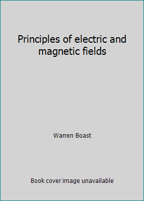 Principles of electric and magnetic fields B0007DXFRK Book Cover