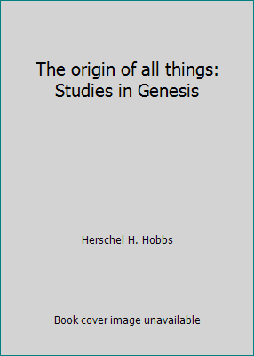 The origin of all things: Studies in Genesis 0876804598 Book Cover