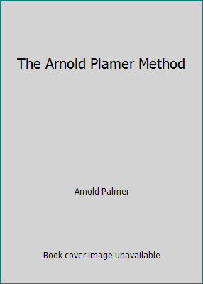 The Arnold Plamer Method B000IU7DCK Book Cover
