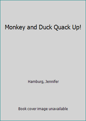 Monkey and Duck Quack Up! by Jennifer Hamburg (... B01K3IAP58 Book Cover