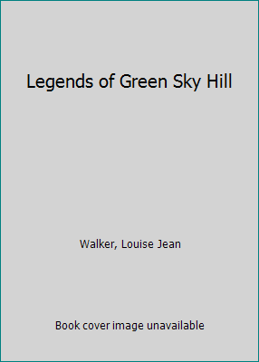 Legends of Green Sky Hill B000H0OPEU Book Cover