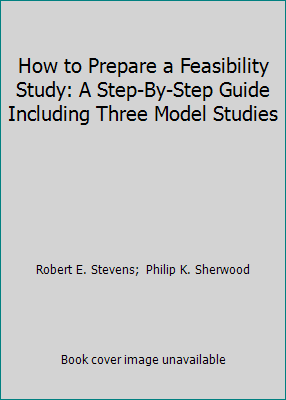 How to Prepare a Feasibility Study: A Step-By-S... 0134292588 Book Cover