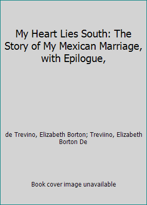 My Heart Lies South: The Story of My Mexican Ma... 069056905X Book Cover