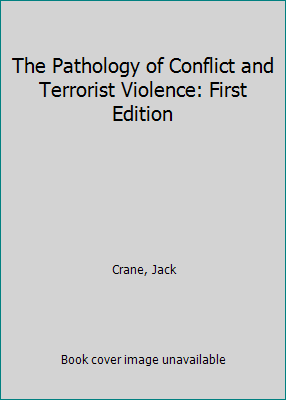 The Pathology of Conflict and Terrorist Violenc... 1138740543 Book Cover