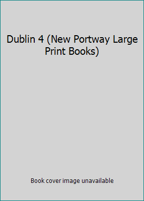 Dublin 4 (New Portway Large Print Books) 0745171672 Book Cover