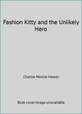 Fashion Kitty and the Unlikely Hero 1439592594 Book Cover