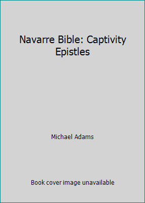 Navarre Bible: Captivity Epistles 1851820809 Book Cover