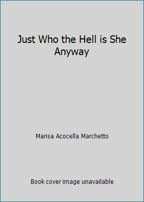 Just Who the Hell is She Anyway 0517174936 Book Cover
