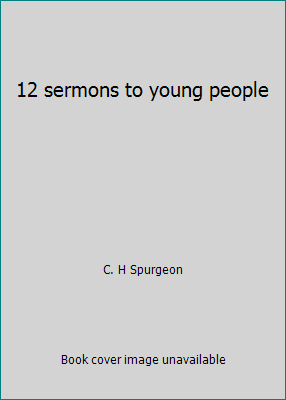 12 sermons to young people 0801080657 Book Cover