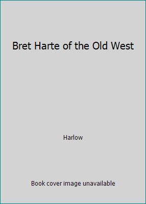 Bret Harte of the Old West B001290GH0 Book Cover