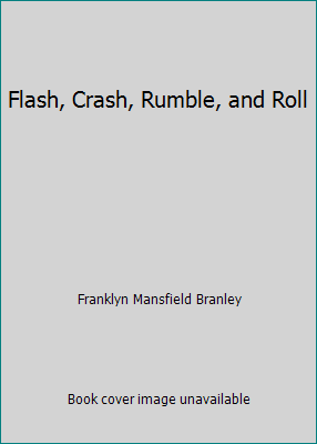 Flash, Crash, Rumble, and Roll 0690305621 Book Cover