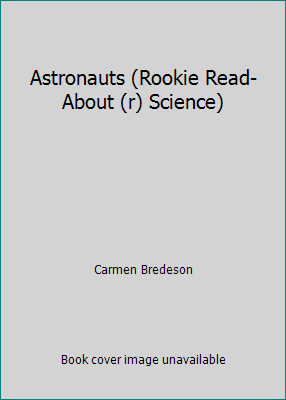 Astronauts (Rookie Read-About (r) Science) 0516244892 Book Cover