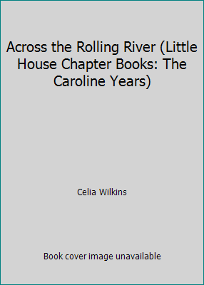 Across the Rolling River (Little House Chapter ... 0606222936 Book Cover
