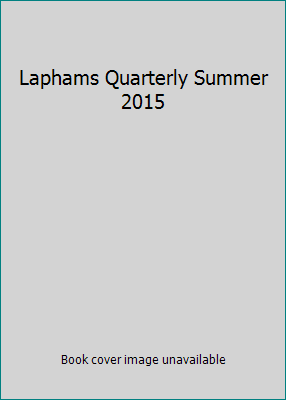 Laphams Quarterly Summer 2015 3598720165 Book Cover
