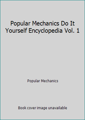 Popular Mechanics Do It Yourself Encyclopedia V... B001KZDCKY Book Cover