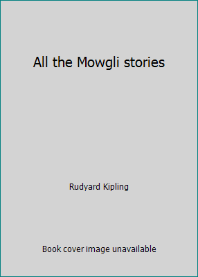 All the Mowgli stories B0008A7LTA Book Cover