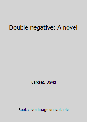 Double negative: A novel 0803717776 Book Cover