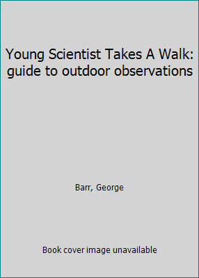 Young Scientist Takes A Walk: guide to outdoor ... B005LEDF7K Book Cover