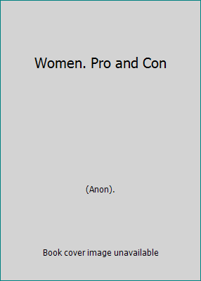 Women. Pro and Con B07P8SHP5V Book Cover
