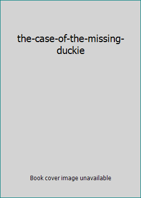 the-case-of-the-missing-duckie 0895777134 Book Cover