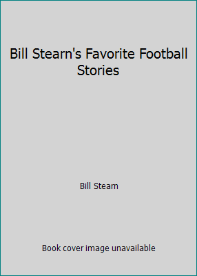 Bill Stearn's Favorite Football Stories B000QHF93K Book Cover