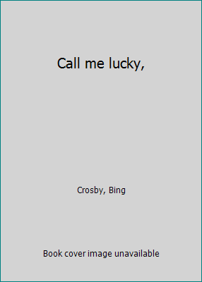 Call me lucky, B0006YS8Y0 Book Cover