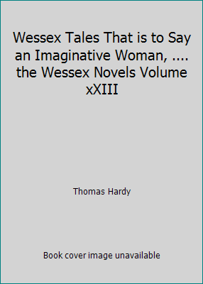 Wessex Tales That is to Say an Imaginative Woma... B00H3UGKYU Book Cover