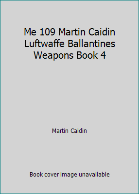 Me 109 Martin Caidin Luftwaffe Ballantines Weap... B0059XLGXS Book Cover