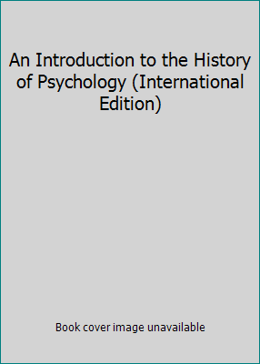 An Introduction to the History of Psychology (I... 0495506230 Book Cover