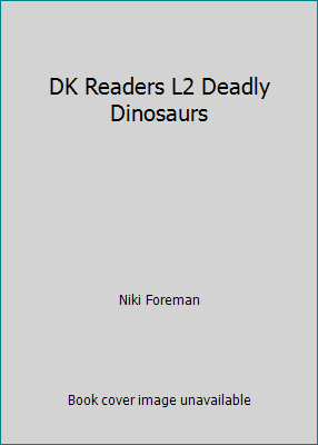 DK Readers L2 Deadly Dinosaurs 1465464778 Book Cover