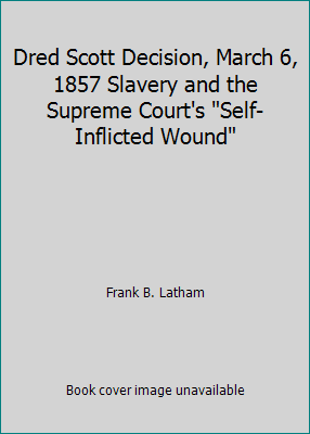 Dred Scott Decision, March 6, 1857 Slavery and ... B0030NR13I Book Cover