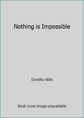 Nothing is Impossible B000JE5D2M Book Cover