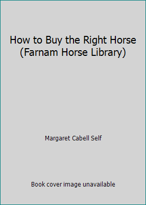 How to Buy the Right Horse (Farnam Horse Library) B000TGV4QE Book Cover