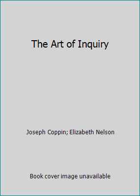 The Art of Inquiry 0975494309 Book Cover