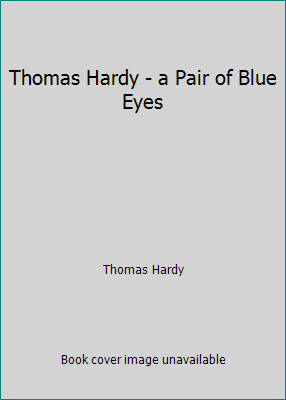 Thomas Hardy - a Pair of Blue Eyes 1541097491 Book Cover